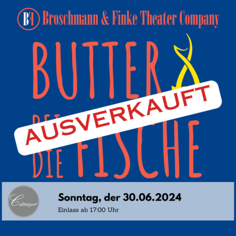 Broschmann & Finke Theater Company - Butter bei die Fische