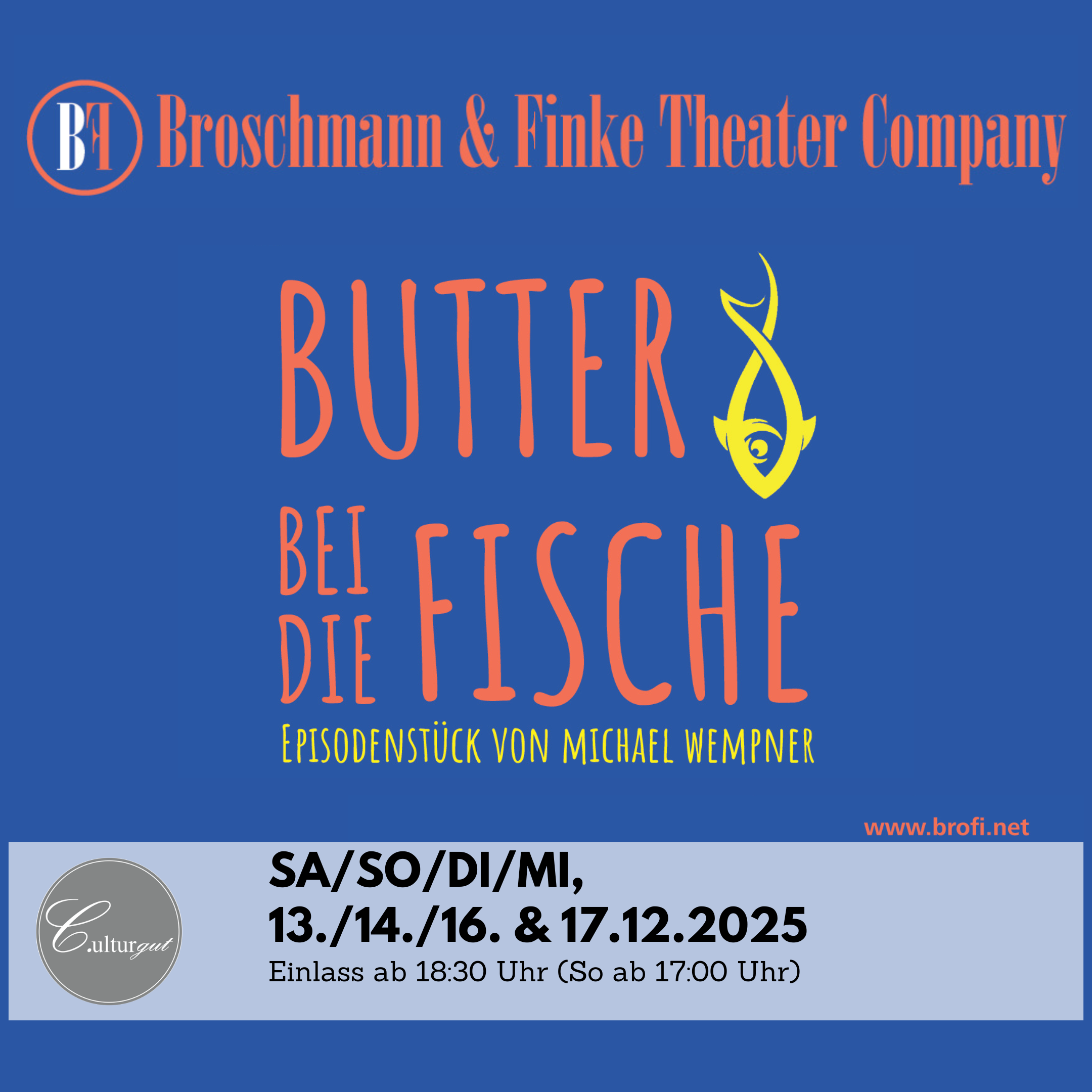 Broschmann & Finke Theater Company - Butter bei die Fische