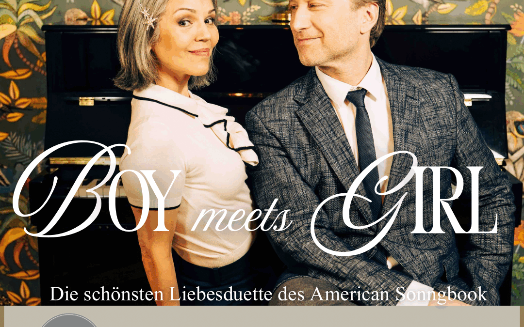 BOY meets GIRL – Die schönsten Liebes-Duette des American Songbook